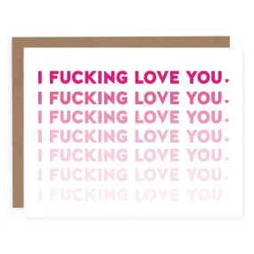 I Fucking Love You | Greeting Card